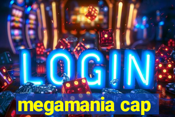 megamania cap